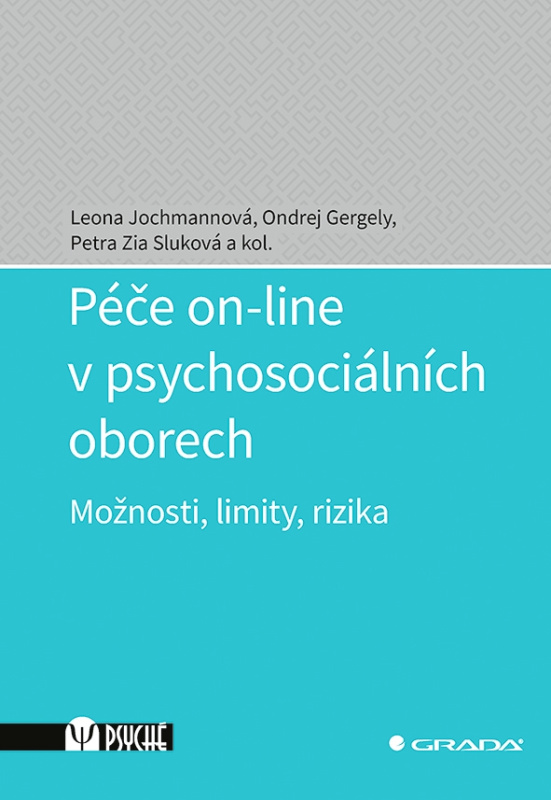 Péče on-line v psychosociálních oborech - Leona Jochmanová, kolektiv autorů