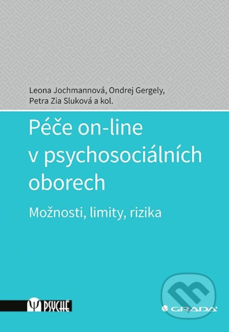 Péče on-line v psychosociálních oborech - Leona Jochmanová, kolektiv autorů