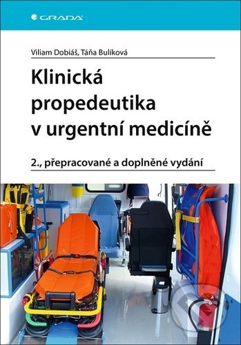 Klinická propedeutika v urgentní medicíně - Viliam Dobiáš