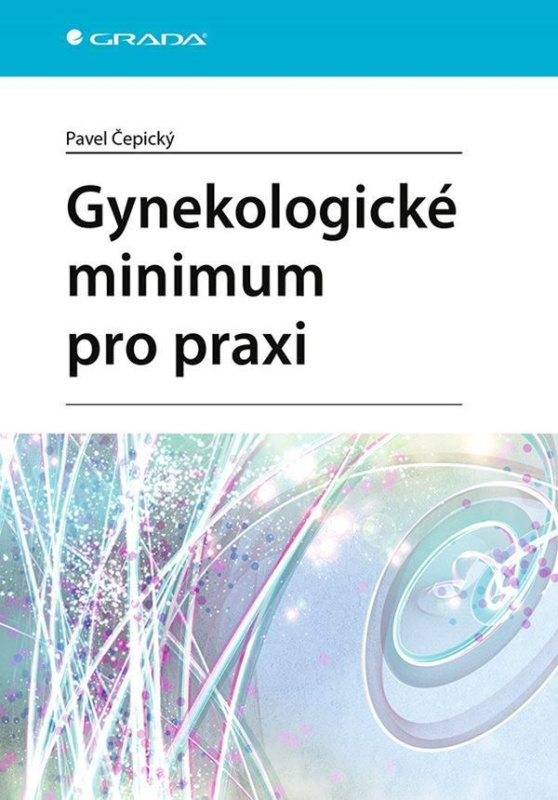 Gynekologické minimum pro praxi - Pavel Čepický