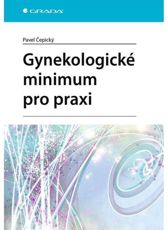 Gynekologické minimum pro praxi - Pavel Čepický