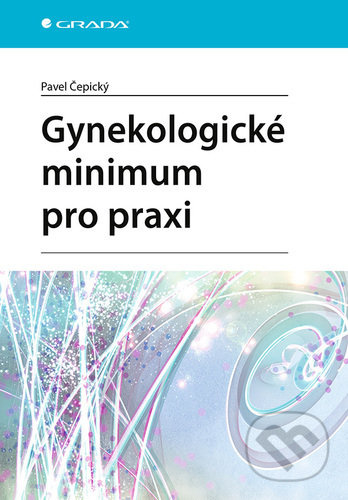 Gynekologické minimum pro praxi - Pavel Čepický