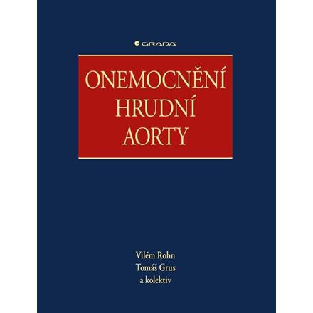 Onemocnění hrudní aorty - kolektiv, Vilém Rohn, Tomáš Grus