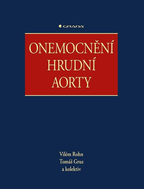 Onemocnění hrudní aorty - kolektiv, Vilém Rohn, Tomáš Grus