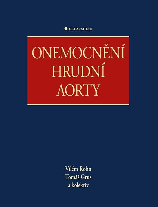 Onemocnění hrudní aorty - kolektiv, Vilém Rohn, Tomáš Grus