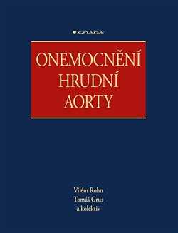 Onemocnění hrudní aorty - kolektiv, Vilém Rohn, Tomáš Grus