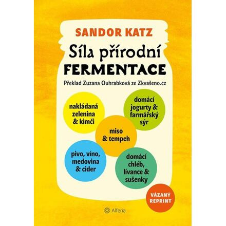 Síla přírodní fermentace - Sandor Ellix Katz
