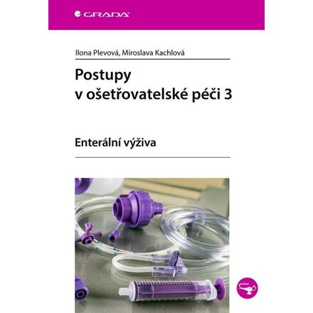 Postupy v ošetřovatelské péči 3 - Ilona Plevová, Miroslava Kachlová