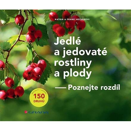Jedlé a jedovaté rostliny a plody - Frank Hecker, Katrin Heckerová