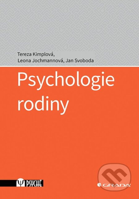 Psychologie rodiny - Tereza Kimplová, Leona Jochmannová, Jan Svoboda