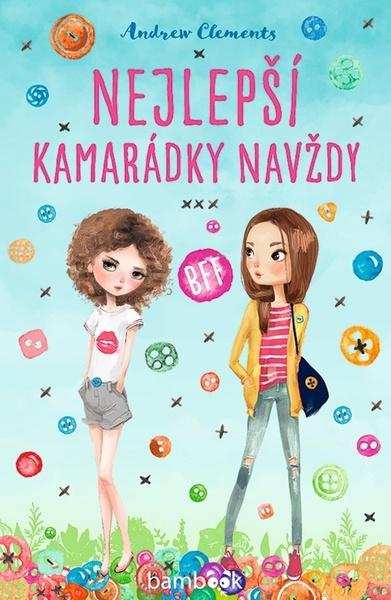 Nejlepší kamarádky navždy - Andrew Clements