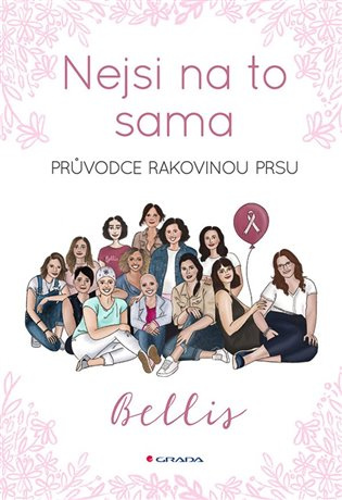 Nejsi na to sama (Průvodce rakovinou prsu) - Bellis - kniha z kategorie Zdraví a životní styl