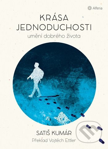 Krása jednoduchosti - Satiš Kumár