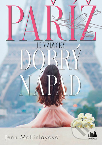 Paříž je vždycky dobrý nápad - Jenn Mckinlay - kniha z kategorie Společenská beletrie
