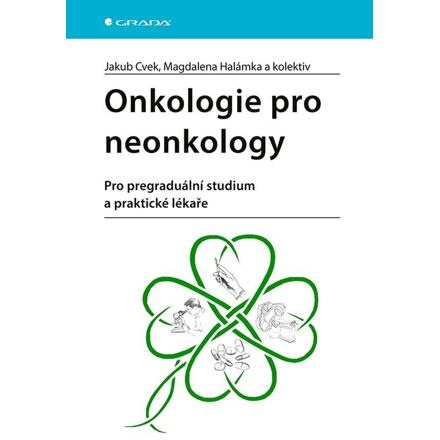 Onkologie pro neonkology - kolektiv, Jakub Cvek, Magdalena Halámka