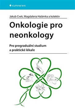 Onkologie pro neonkology - kolektiv, Jakub Cvek, Magdalena Halámka