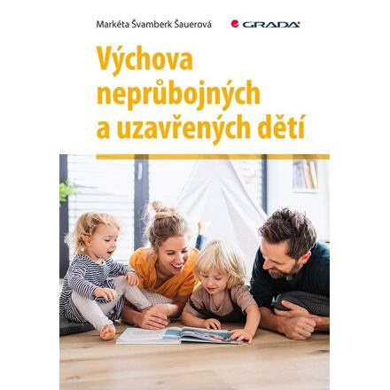 Výchova neprůbojných a uzavřených dětí - Markéta Švamberk Šauerová