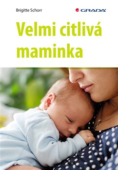 Velmi citlivá maminka - Brigitte Schorr