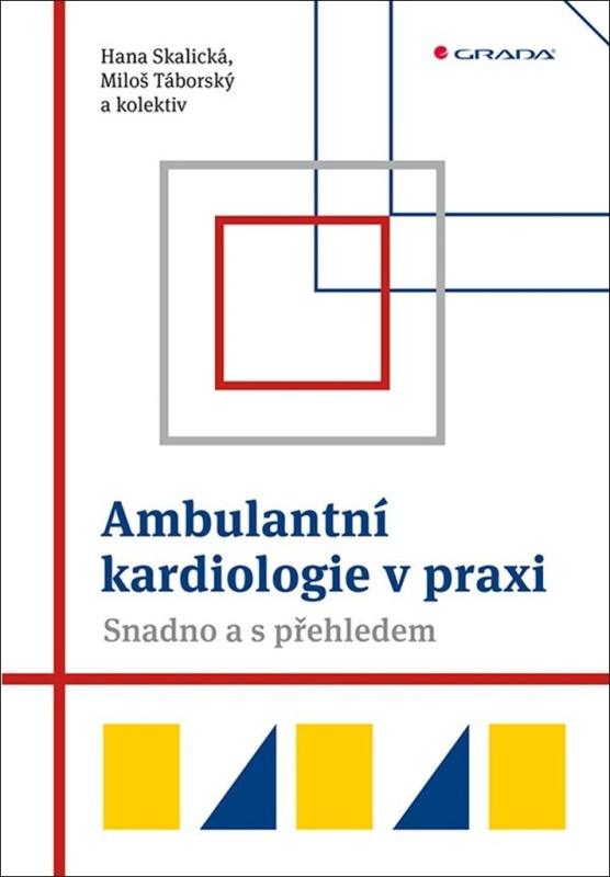 Ambulantní kardiologie v praxi - Hana Skalická, Miloš Táborský, kol.