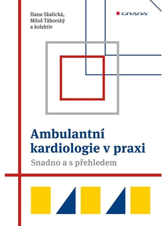 Ambulantní kardiologie v praxi - Hana Skalická, Miloš Táborský, kol.