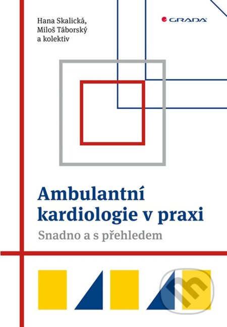 Ambulantní kardiologie v praxi - Hana Skalická, Miloš Táborský, kol.