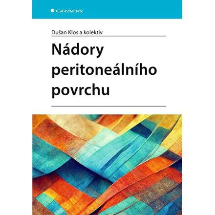 Nádory peritoneálního povrchu - kolektiv, Dušan Klos