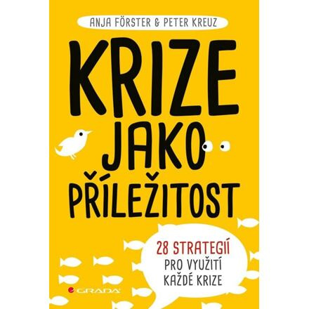Krize jako příležitost - Peter Kreuz, Anja Förster