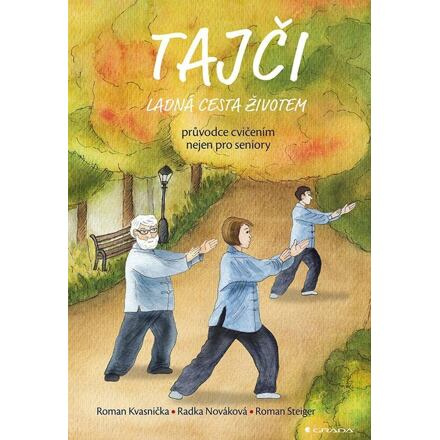 Tajči. ladná cesta životem - Roman Kvasnička, Radka Nováková, Roman Steiger