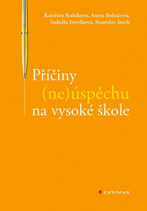 Příčiny (ne)úspěchu na vysoké škole - Isabella Pavelková, Stanislav Štech, Kateřina Kubíková, Aneta Boháčová