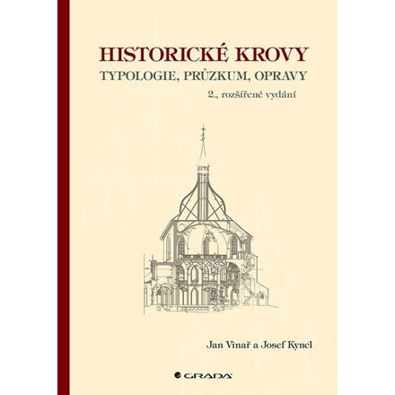 Historické krovy - Josef Kyncl, Jan Vinař