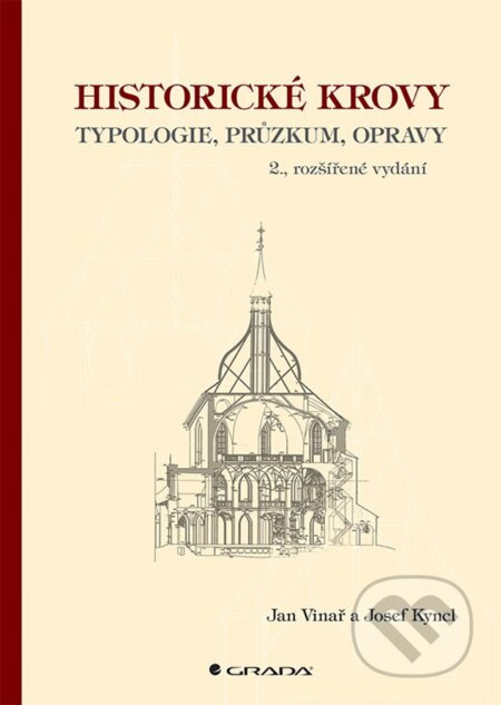 Historické krovy - Josef Kyncl, Jan Vinař