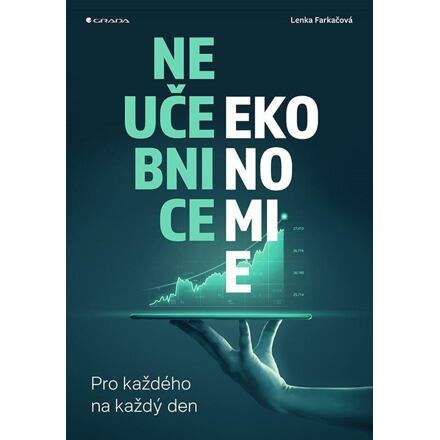 Neučebnice ekonomie - Lenka Farkačová