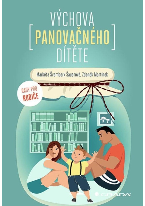 Výchova panovačného dítěte - Markéta Švamberk Šauerová, Zdeněk Martínek