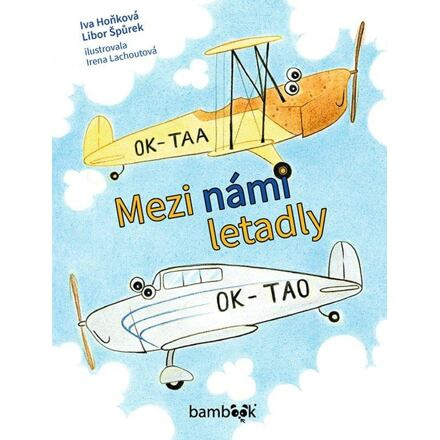 Mezi námi letadly - Libor Špůrek, Iva Hoňková