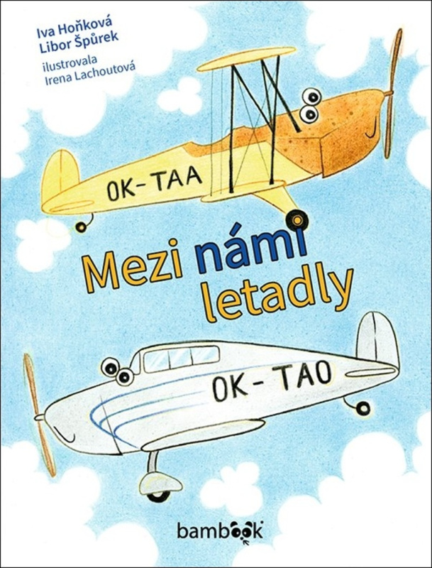 Mezi námi letadly - Libor Špůrek, Iva Hoňková