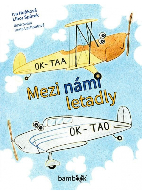 Mezi námi letadly - Libor Špůrek, Iva Hoňková