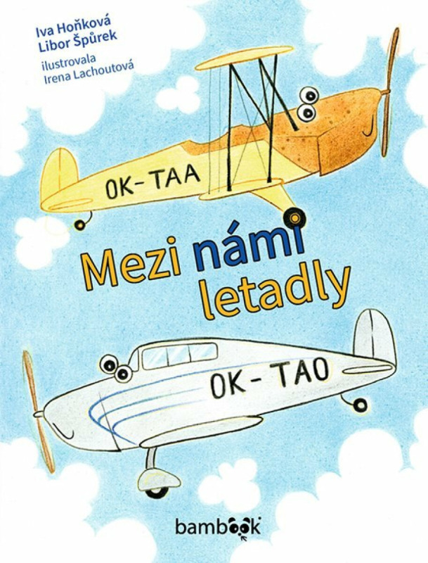 Mezi námi letadly - Libor Špůrek, Iva Hoňková