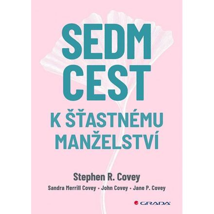 Sedm cest k šťastnému manželství - Stephen R. Covey, kol.