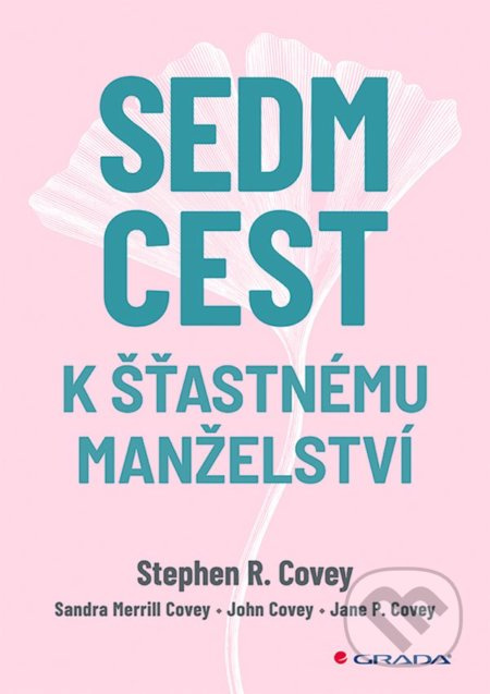 Sedm cest k šťastnému manželství - Stephen R. Covey, kol.