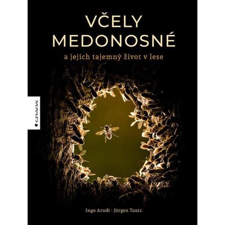 Včely medonosné - Jürgen Tautz, Ingo Arndt