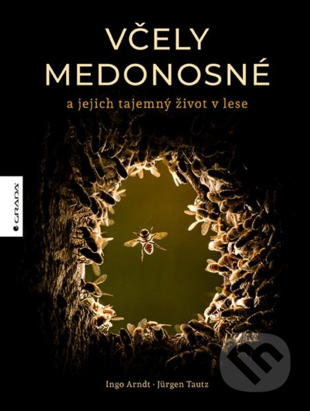 Včely medonosné - Jürgen Tautz, Ingo Arndt
