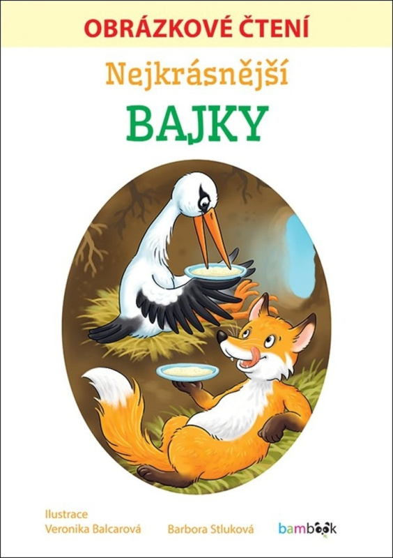 Nejkrásnější bajky - Obrázkové čtení - Barbora Stluková, Veronika Balcarová