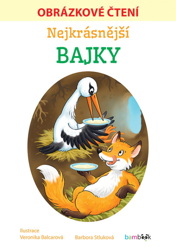 Nejkrásnější bajky - Obrázkové čtení - Barbora Stluková, Veronika Balcarová