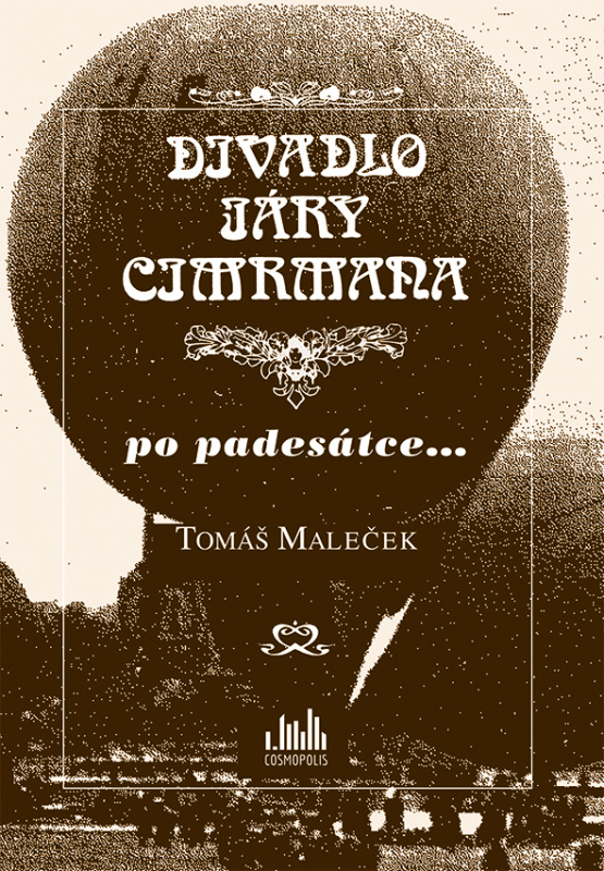 Divadlo Járy Cimrmana po padesátce... - Tomáš Maleček