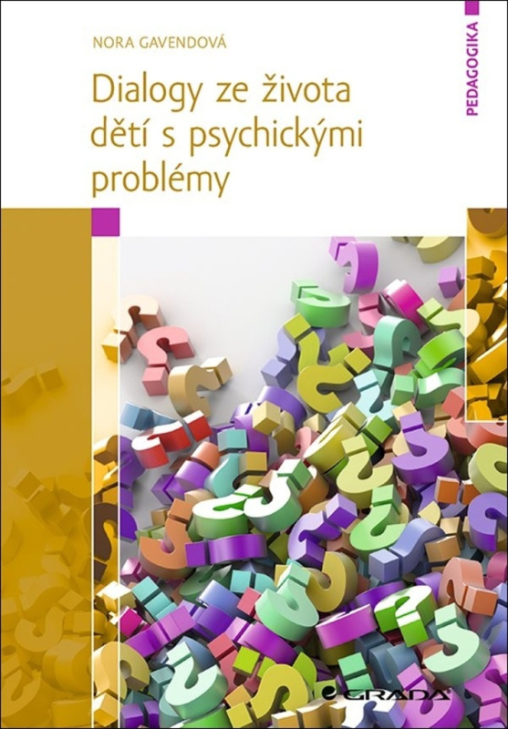 Dialogy ze života dětí s psychickými problémy - Nora Gavendová
