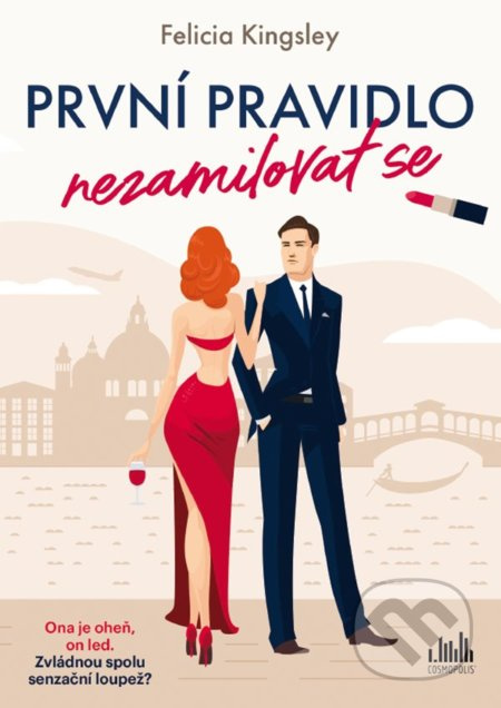 První pravidlo: nezamilovat se (Ona je oheň, on led. Zvládnou spolu senzační loupež?) - kniha z kategorie Společenská beletrie