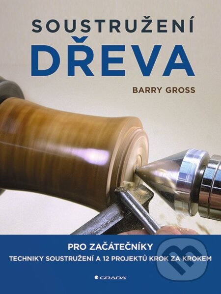 Soustružení dřeva - Barry Gross