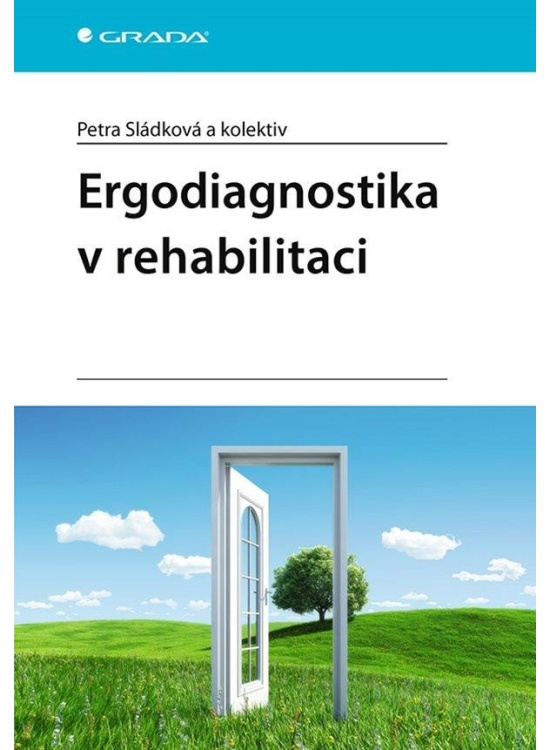 Ergodiagnostika v rehabilitaci - kolektiv, Petra Sládková