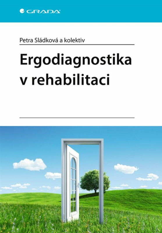 Ergodiagnostika v rehabilitaci - kolektiv, Petra Sládková