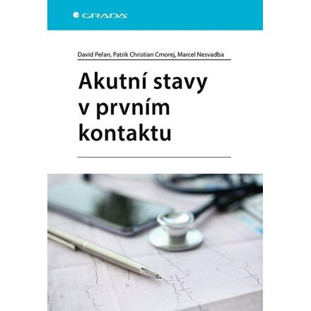 Akutní stavy v prvním kontaktu - Marcel Nesvadba, David Peřan, Patrik Christian Cmorej